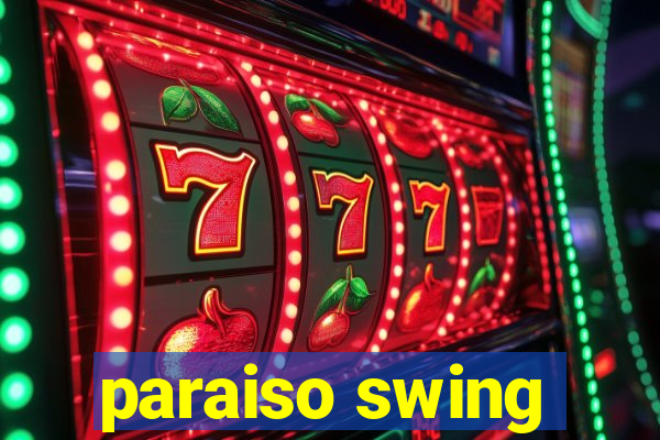 paraiso swing
